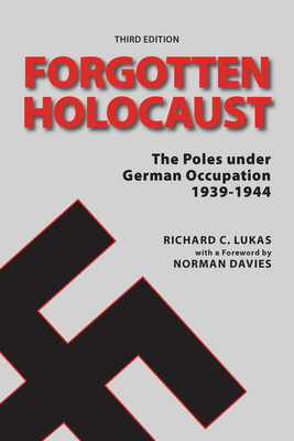 Forgotten Holocaust, Third Edition - Lukas, Richard, and Davies, Norman