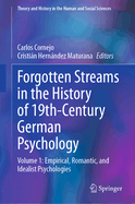 Forgotten Streams in the History of 19th-Century German Psychology: Volume 1: Empirical, Romantic, and Idealist Psychologies