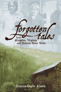 Forgotten Tales from Abingdon, Virginia and the Holston River Valley