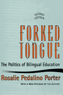 Forked Tongue: The Politics of Bilingual Education