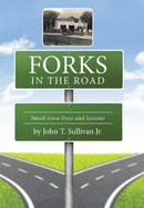 Forks in the Road: Small Town Lives and Lessons