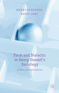 Form and Dialectic in Georg Simmel's Sociology: A New Interpretation