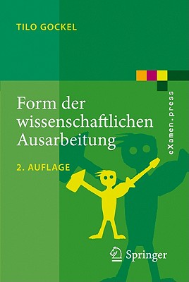 Form Der Wissenschaftlichen Ausarbeitung: Studienarbeit, Diplomarbeit, Dissertation, Konferenzbeitrag - Gockel, Tilo