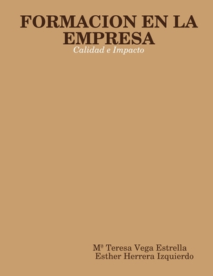 Formacion En La Empresa: Calidad e Impacto - Vega Estrella, Ma Teresa, and Herrera Izquierdo, Esther