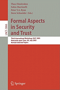 Formal Aspects in Security and Trust: Third International Workshop, Fast 2005, Newcastle Upon Tyne, UK, July 18-19, 2005, Revised Selected Papers