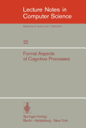 Formal Aspects of Cognitive Processes: Proceedings, Interdisciplinary Conference, Ann Arbor, March 1972