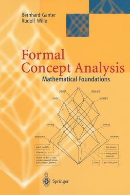 Formal Concept Analysis: Mathematical Foundations - Ganter, Bernhard, and Franzke, C (Translated by), and Wille, Rudolf