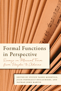 Formal Functions in Perspective: Essays on Musical Form from Haydn to Adorno
