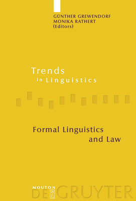 Formal Linguistics and Law - Grewendorf, Gnther (Editor), and Rathert, Monika (Editor)