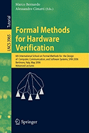 Formal Methods for Hardware Verification: 6th International School on Formal Methods for the Design of Computer, Communication, and Software Systems, Sfm 2006, Bertinoro, Italy, May 22-27, 2006, Advances Lectures