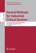 Formal Methods for Industrial Critical Systems: 26th International Conference, Fmics 2021, Paris, France, August 24-26, 2021, Proceedings