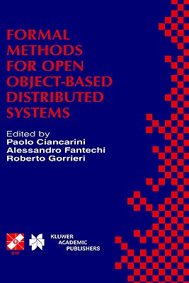 Formal Methods for Open Object-Based Distributed Systems: Ifip Tc6 / Wg6.1 Third International Conference on Formal Methods for Open Object-Based Distributed Systems (Fmoods), February 15-18, 1999, Florence, Italy - Ciancarini, Paolo (Editor), and Fantechi, Alessandro (Editor), and Gorrieri, Roberto (Editor)