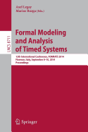 Formal Modeling and Analysis of Timed Systems: 12th International Conference, Formats 2014, Florence, Italy, September 8-10, 2014, Proceedings
