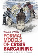 Formal Models of Crisis Bargaining: Applications in the Politics of Conflict