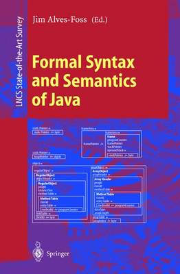 Formal Syntax and Semantics of Java - Alves-Foss, Jim (Editor)