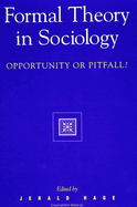 Formal Theory in Sociology: Opportunity or Pitfall?
