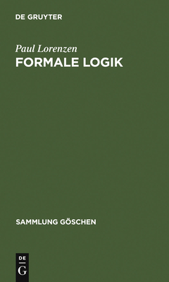 Formale Logik - Lorenzen, Paul