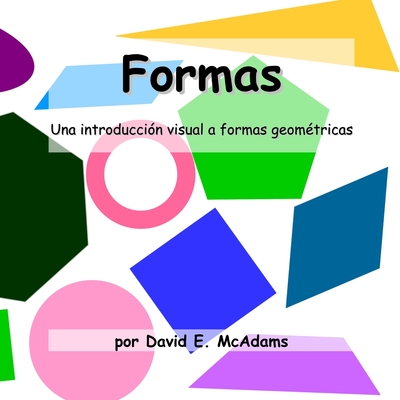 Formas: Una Introducci?n Visual a Formas Geom?tricas - McAdams, David E