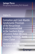 Formation and Crust-Mantle Geodynamic Processes of the Neoarchean K-rich Granitoid Belt in the Southern Range of Eastern Hebei-Western Liaoning Provinces, North China Craton: Neoarchean K-rich Granitoid Belt in the Northern North China Craton