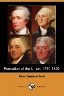 Formation of the Union, 1750-1829 (Dodo Press)