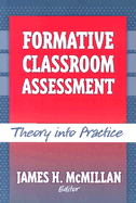 Formative Classroom Assessment: Theory Into Practice - McMillan, James H (Editor)