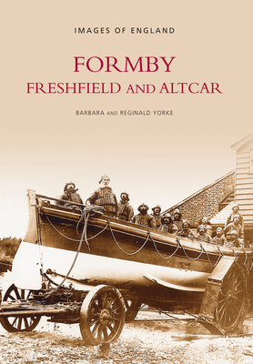 Formby, Freshfield and Altcar - Yorke, Barbara, Dr. (Compiled by), and Yorke, Reginald (Compiled by)