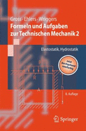 Formeln Und Aufgaben Zur Technischen Mechanik 2: Elastostatik, Hydrostatik - Gross, Dietmar, and Ehlers, Wolfgang, and Wriggers, Peter