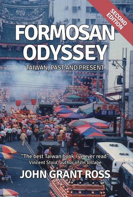 Formosan Odyssey: Taiwan, Past and Present - Ross, John Grant