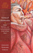Forms of Dictatorship: Power, Narrative, and Authoritarianism in the Latina/O Novel