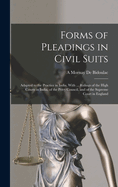 Forms of Pleadings in Civil Suits: Adapted to the Practice in India, With ... Rulings of the High Courts in India, of the Privy Council, and of the Supreme Court in England