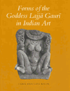 Forms of the Goddess Lajj Gaur in Indian Art