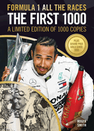 FORMULA 1 ALL THE RACES - THE FIRST 1000: A LIMITED EDITION OF 1000 COPIES