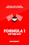 Formula One On This Day: History, Facts & Figures from Every Day of the Year