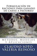 Formulacion de Raciones Para Ganado de Carne a Pastoreo: Metodos, Modelos y Aplicaciones
