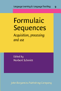 Formulaic Sequences: Acquisition, processing and use