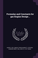 Formulas and Constants for gas Engine Design ..
