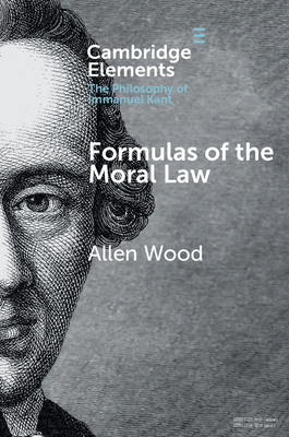 Formulas of the Moral Law - Wood, Allen