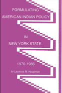 Formulating American Indian Policy in New York State, 1970-1986