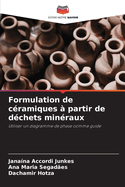 Formulation de cramiques  partir de dchets minraux