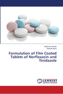 Formulation of Film Coated Tablets of Norfloxacin and Tinidazole