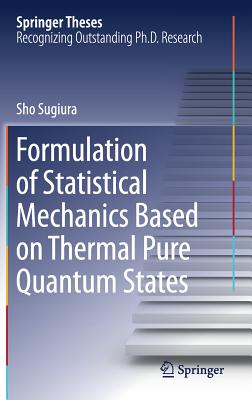 Formulation of Statistical Mechanics Based on Thermal Pure Quantum States - Sugiura, Sho