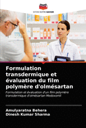 Formulation transdermique et valuation du film polymre d'olmsartan