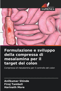 Formulazione e sviluppo della compressa di mesalamina per il target del colon