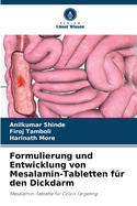 Formulierung und Entwicklung von Mesalamin-Tabletten f?r den Dickdarm