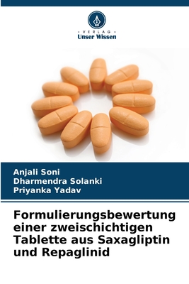 Formulierungsbewertung einer zweischichtigen Tablette aus Saxagliptin und Repaglinid - Soni, Anjali, and Solanki, Dharmendra, and Yadav, Priyanka