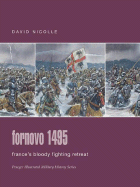 Fornovo 1495: France's Bloody Fighting Retreat