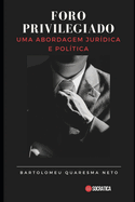 Foro Privilegiado: Uma Abordagem Jur?dica e Pol?tica