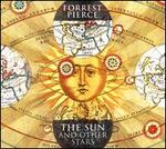 Forrest Pierce: The Sun and Other Stars