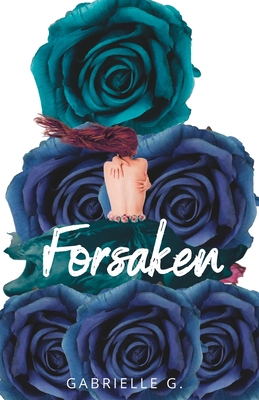 Forsaken: A Brother's Best Friend Romance - G, Gabrielle