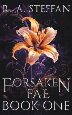 Forsaken Fae: Book One - Steffan, R a